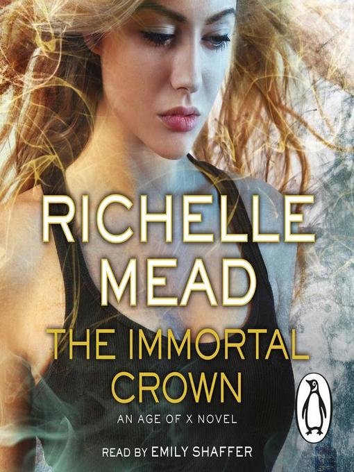 Title details for The Immortal Crown by Richelle Mead - Available